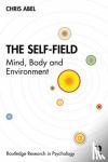 Abel, Chris - The Self-Field - Mind, Body and Environment
