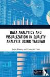 Hwang, Jaejin (Northern Illinois University, United States), Yoon, Youngjin (Pitney Bowes, Acadia Ln, Shelton, CT, United States) - Data Analytics and Visualization in Quality Analysis using Tableau