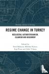  - Regime Change in Turkey - Neoliberal Authoritarianism, Islamism and Hegemony