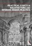 Madsen, Sue Lani, Vaux, Dana, Wang, David - Practical Ethics in Architecture and Interior Design Practice