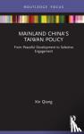 Qiang, Xin (Fudan University, China) - Mainland China's Taiwan Policy