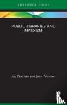 Pateman, Joe (Doctoral Candidate in Politics at the Univ. of Nottingham), Pateman, John (CEO & Chief Librarian of Thunder Bay Public Library, ON, Canada) - Public Libraries and Marxism