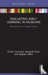 Cromartie, Nicole, Kwon, Kyong-Ah, Welch, Meghan - Evaluating Early Learning in Museums - Planning for our Youngest Visitors