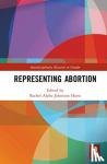 Rachel Alpha (St. Francis Xavier University in Antigonish, Nova Scotia, Canada) Johnston Hurst - Representing Abortion
