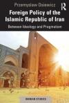 Osiewicz, Przemyslaw - Foreign Policy of the Islamic Republic of Iran