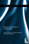 Zakrzewski, Sonia, Shortland, Andrew, Rowland, Joanne (University of Oxford, UK) - Science in the Study of Ancient Egypt