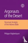 Wajdenbaum, Philippe - Argonauts of the Desert - Structural Analysis of the Hebrew Bible