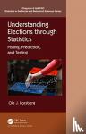Forsberg, Ole J. - Understanding Elections through Statistics - Polling, Prediction, and Testing