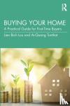 Luu, Lien Bich (Coventry Business School, UK), Tonthat, Ai-Quang - Buying Your Home - A Practical Guide for First-Time Buyers