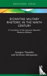 Theotokis, Georgios, Sidiropoulos, Dimitrios - Byzantine Military Rhetoric in the Ninth Century