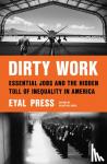 Press, Eyal - Dirty Work