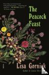 Gornick, Lisa - The Peacock Feast - A Novel