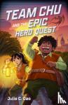 Dao, Julie C. - Team Chu and the Epic Hero Quest