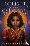 Bhathena, Tanaz - Of Light and Shadow - A Fantasy Romance Novel Inspired by Indian Mythology