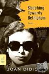 Didion, Joan - Slouching Towards Bethlehem - Essays