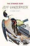 VanderMeer, Jeff - The Strange Bird - A Borne Story