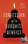 Stephen Batchelor - Confession of a Buddhist Atheist