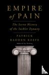 Keefe, Patrick Radden - Empire of Pain