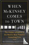 Bogdanich, Walt, Forsythe, Michael - When McKinsey Comes to Town