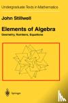 Stillwell, John - Elements of Algebra - Geometry, Numbers, Equations