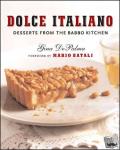 DePalma, Gina - Dolce Italiano - Desserts from the Babbo Kitchen
