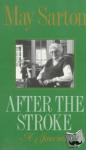 Sarton, May - After the Stroke - A Journal