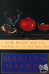 Hacker, Marilyn - Love, Death, and the Changing of the Seasons