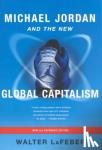 LaFeber, Walter - Michael Jordan and the New Global Capitalism