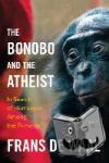 de Waal, Frans (Emory University) - The Bonobo and the Atheist