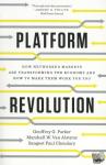 Choudary, Sangeet Paul, Van Alstyne, Marshall W., Parker, Geoffrey G. - Platform Revolution - How Networked Markets Are Transforming the Economyand How to Make Them Work for You