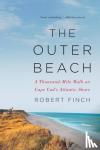 Finch, Robert (Spalding University) - The Outer Beach - A Thousand-Mile Walk on Cape Cod's Atlantic Shore