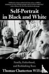 Williams, Thomas Chattert - Self-Portrait in Black and White - Family, Fatherhood, and Rethinking Race