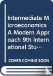 Varian, Hal R. (University of California, Berkeley) - Intermediate Microeconomics A Modern Approach 9th International Student Edition + Workouts in Intermediate Microeconomics for Intermediate Microeconomics and Intermediate Microeconomics with Calculus, Ninth Edition