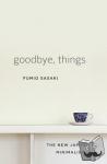Sasaki, Fumio - Goodbye, Things - The New Japanese Minimalism - The New Japanese Minimalism