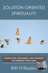 O'Hanlon, Bill - Solution-Oriented Spirituality