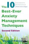 Wehrenberg, Margaret - The 10 Best-Ever Anxiety Management Techniques - Understanding How Your Brain Makes You Anxious and What You Can Do to Change It