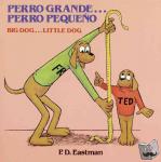 Eastman, P.D. - Perro Grande... Perro Pequeno