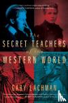 Lachman, Gary (Gary Lachman) - The Secret Teachers of the Western World