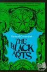 Cavendish, Richard - Black Arts - An Absorbing Account of Witchcraft, Demonology, Astrology and Other Mystical Practices Throughout the Ages
