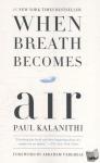 Kalanithi, Paul - When Breath Becomes Air