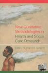  - New Qualitative Methodologies in Health and Social Care Research