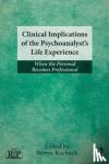  - Clinical Implications of the Psychoanalyst's Life Experience