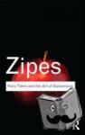 Zipes, Jack (University of Minnesota, USA) - Fairy Tales and the Art of Subversion - The Classical Genre for Children and the Process of Civilization
