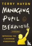 Haydn, Terry - Managing Pupil Behaviour - Improving the classroom atmosphere