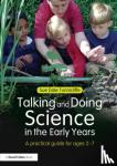 Sue (Institute of Education, UK) Dale Tunnicliffe - Talking and Doing Science in the Early Years - A practical guide for ages 2-7