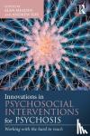 Meaden, Alan (Birmingham and Solihull Mental Health Trust, UK), Fox, Andrew - Innovations in Psychosocial Interventions for Psychosis - Working with the hard to reach