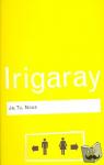 Irigaray, Luce - Je, Tu, Nous