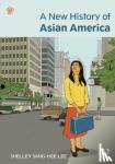 Lee, Shelley Sang-Hee - A New History of Asian America