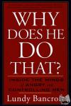 Bancroft, Lundy - Why Does He Do That? - Inside the Minds of Angry and Controlling Men