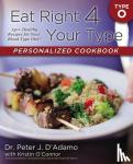 D'Adamo, Dr. Peter J., O'Connor, Kristin - Eat Right 4 Your Type Personalized Cookbook Type O